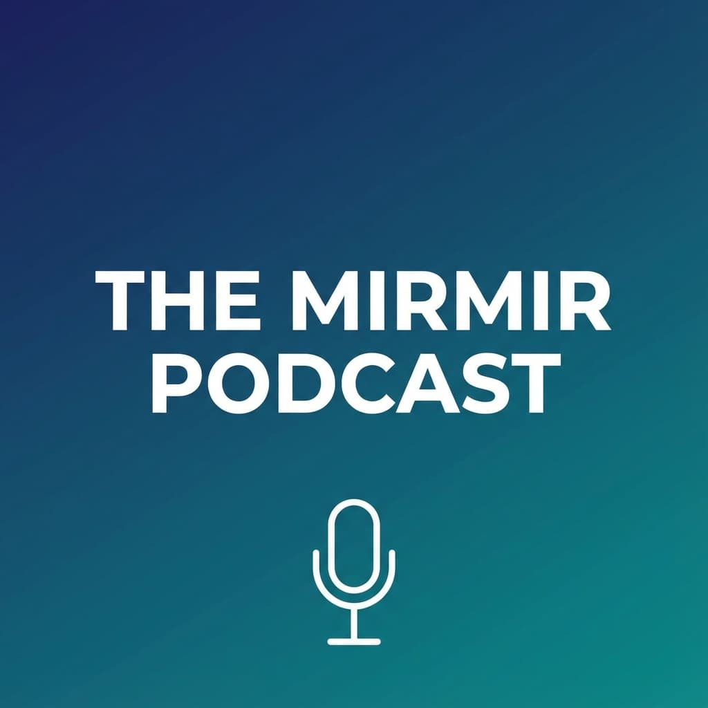 The Mirmir Podcast