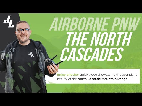Airborne PNW  – The North Cascade Mountains